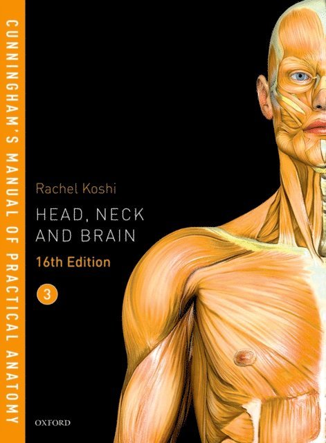 Rachel Koshi - Cunningham's Manual of Practical Anatomy VOL 3 Head, Neck and Brain, E-bok