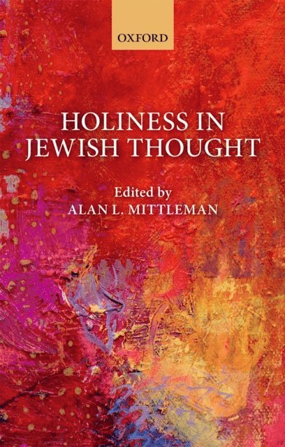 Alan L. Mittleman - Holiness in Jewish Thought, E-bok