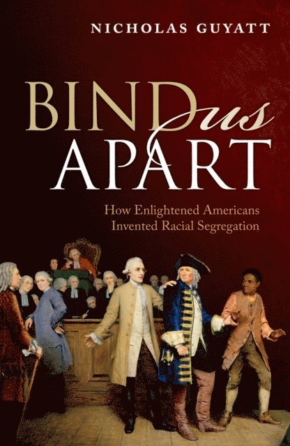 Nicholas Guyatt - Bind Us Apart, E-bok