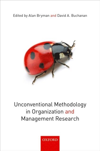 David A. Buchanan, Alan Bryman - Unconventional Methodology in Organization and Management Research, E-bok