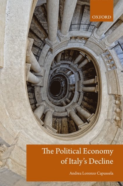 Andrea Lorenzo Capussela - Political Economy of Italy's Decline, E-bok