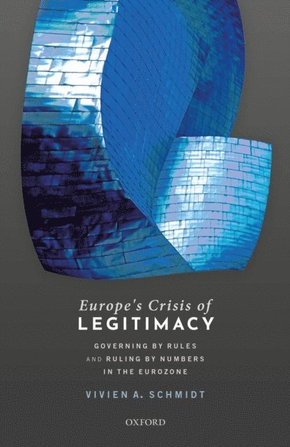 Vivien A. Schmidt - Europe's Crisis of Legitimacy, E-bok