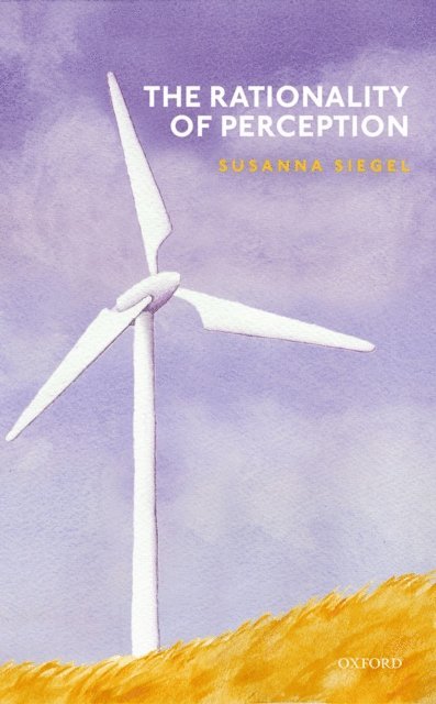 Susanna Siegel - Rationality of Perception, E-bok