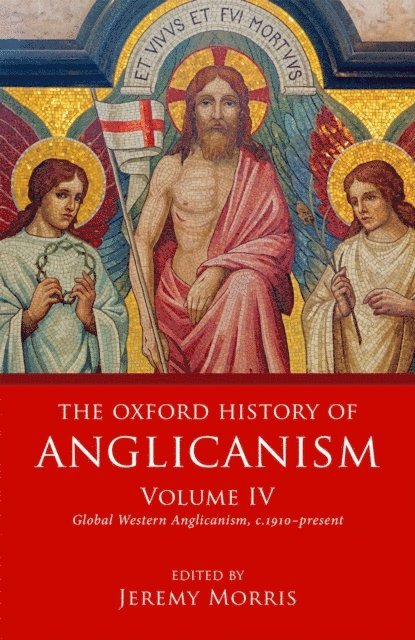 Jeremy Morris - Oxford History of Anglicanism, Volume IV, E-bok