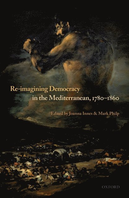 Mark Philp, Joanna Innes - Re-Imagining Democracy in the Mediterranean, 1780-1860, E-bok