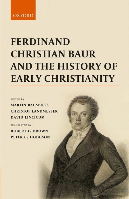 David Lincicum, Christof Landmesser, Martin Bauspiess - Ferdinand Christian Baur and the History of Early Christianity, E-bok