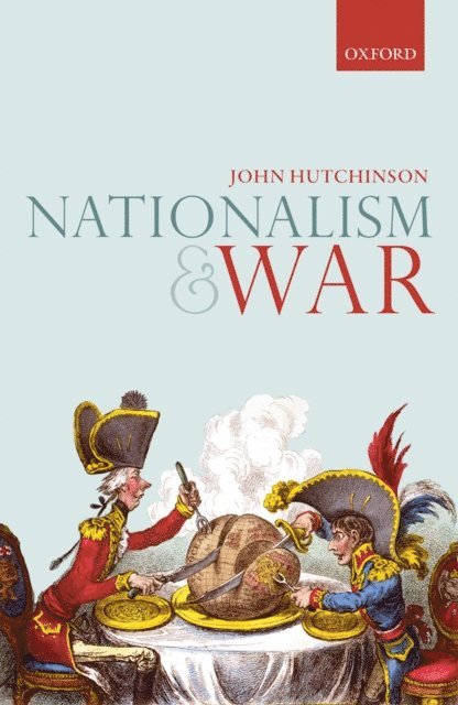 John Hutchinson - Nationalism and War, E-bok