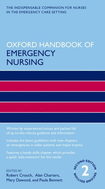 Paula Bennett, Mary Dawood, Alan Charters, Robert Crouch OBE - Oxford Handbook of Emergency Nursing, E-bok