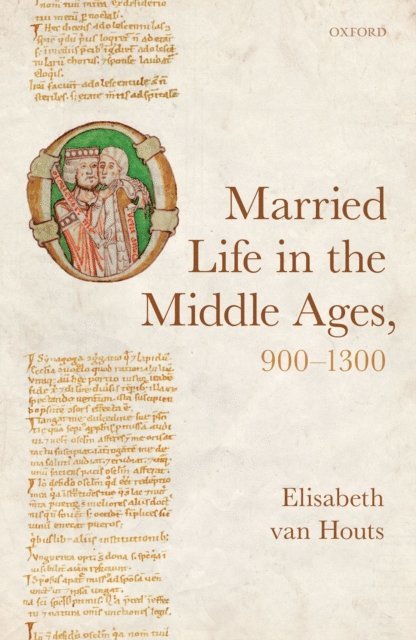 Elisabeth van Houts - Married Life in the Middle Ages, 900-1300, E-bok