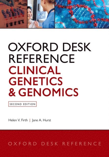 Jane A. Hurst, Helen V. Firth - Oxford Desk Reference: Clinical Genetics and Genomics, E-bok