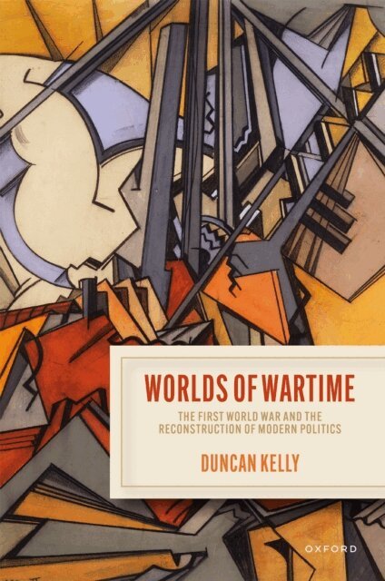 Duncan Kelly - Worlds of Wartime, E-bok