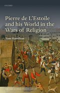 Pierre de L'Estoile and his World in the Wars of Religion