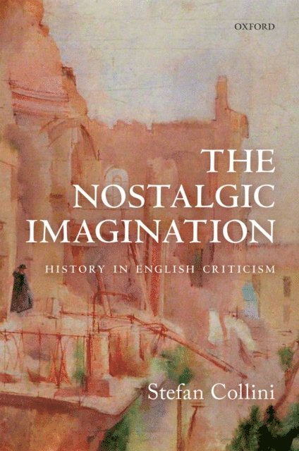 Stefan Collini - Nostalgic Imagination, E-bok