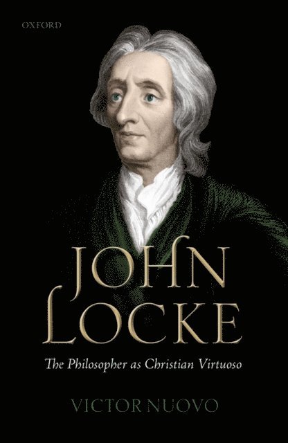 Victor Nuovo - John Locke: The Philosopher as Christian Virtuoso, E-bok