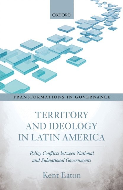Kent Eaton - Territory and Ideology in Latin America, E-bok