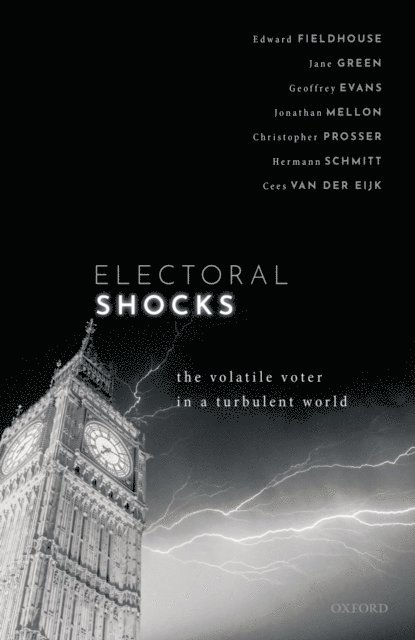 Cees van der Eijk, Hermann Schmitt, Christopher Prosser, Jonathan Mellon, Geoffrey Evans, Jane Green, Edward Fieldhouse - Electoral Shocks, E-bok
