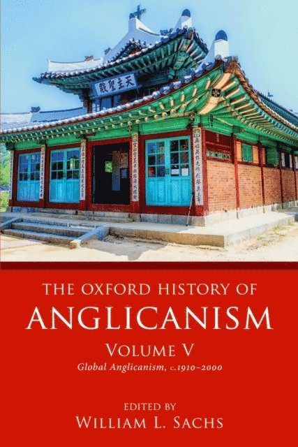 William L. Sachs - Oxford History of Anglicanism, Volume V, E-bok