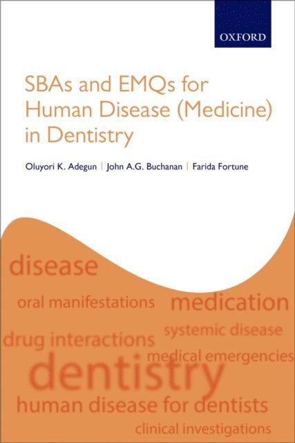 Farida Fortune, John A. G. Buchanan, Oluyori K. Adegun - SBAs and EMQs for Human Disease (Medicine) in Dentistry, E-bok