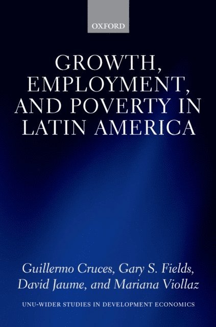 Mariana Viollaz, David Jaume, Gary S. Fields, Guillermo Cruces - Growth, Employment, and Poverty in Latin America, E-bok
