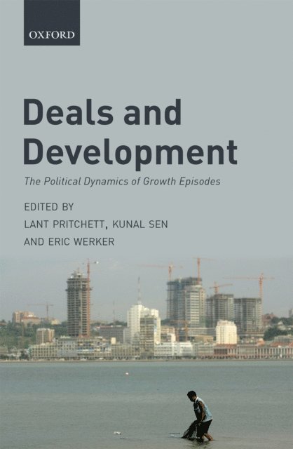 Eric Werker, Kunal Sen, Lant Pritchett - Deals and Development, E-bok