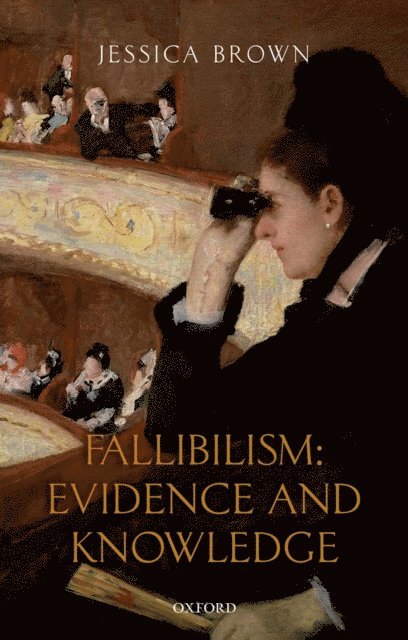 Jessica Brown - Fallibilism: Evidence and Knowledge, E-bok