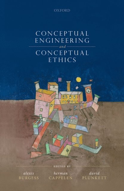 David Plunkett, Herman Cappelen, Alexis Burgess - Conceptual Engineering and Conceptual Ethics, E-bok