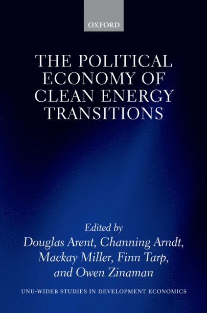 Owen Zinaman, Finn Tarp, Mackay Miller, Channing Arndt, Douglas Arent - Political Economy of Clean Energy Transitions, E-bok