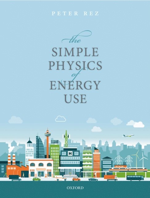 Peter Rez - Simple Physics of Energy Use, E-bok. Tillgänglighet: Lägg i varukorg