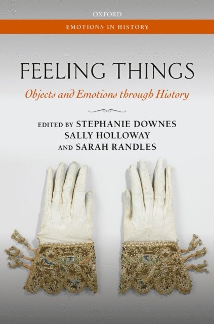 Sarah Randles, Sally Holloway, Stephanie Downes - Feeling Things, E-bok