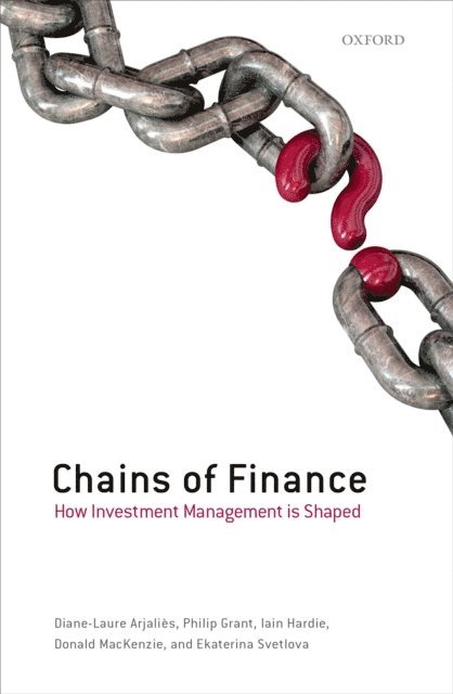 Ekaterina Svetlova, Donald MacKenzie, Iain Hardie, Philip Grant, Diane-Laure ArjaliA*s - Chains of Finance, E-bok