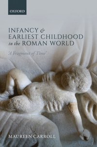 Infancy and Earliest Childhood in the Roman World