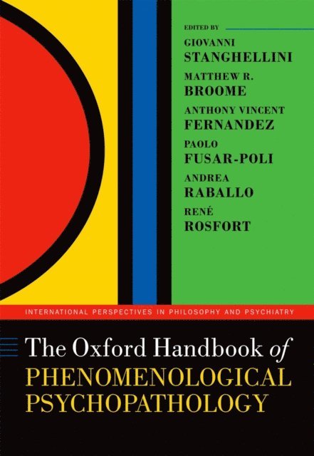 Paolo Fusar-Poli, Andrea Raballo, RenAƒA(c) Rosfort, Anthony Vincent Fernandez, Matthew Broome, Giovanni Stanghellini - Oxford Handbook of Phenomenological Psychopathology, E-bok