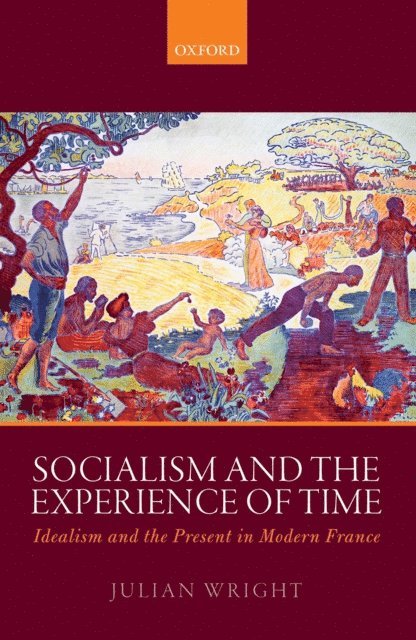 Julian Wright - Socialism and the Experience of Time, E-bok