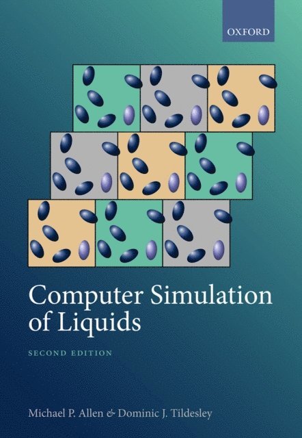 Dominic J. Tildesley, Michael P. Allen - Computer Simulation of Liquids, E-bok