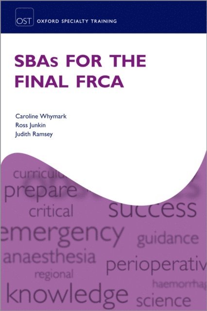 Judith Ramsey, Ross Junkin, Caroline Whymark - SBAs for the Final FRCA, E-bok