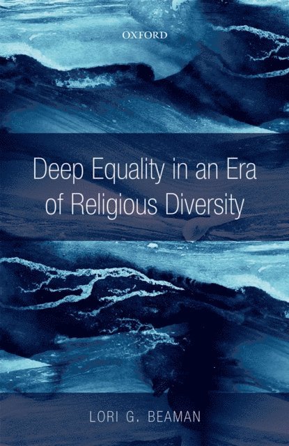 Lori G. Beaman - Deep Equality in an Era of Religious Diversity, E-bok