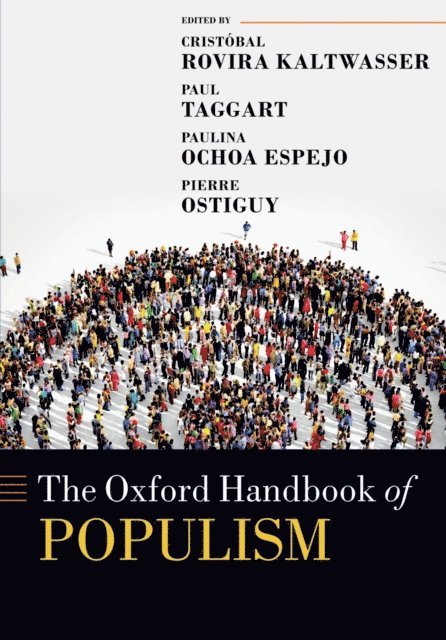 Pierre Ostiguy, Paulina Ochoa Espejo, Paul A. Taggart, CristA³bal Rovira Kaltwasser - Oxford Handbook of Populism, E-bok