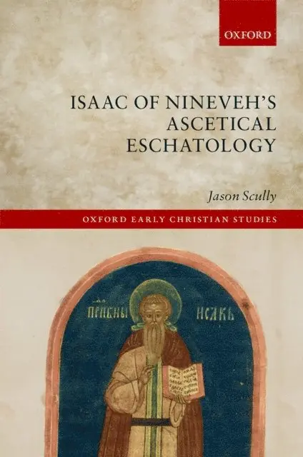 Jason Scully - Isaac of Nineveh's Ascetical Eschatology, E-bok. Tillgänglighet: Lägg i varukorg