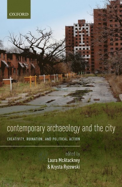 Krysta Ryzewski, Laura McAtackney - Contemporary Archaeology and the City, E-bok