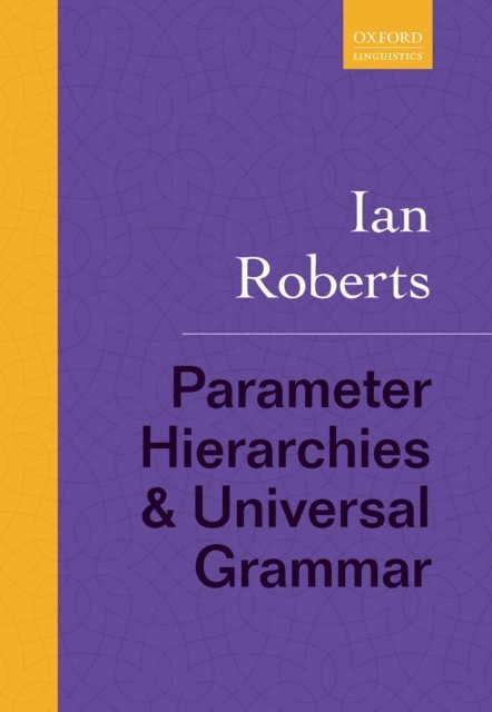 Ian Roberts - Parameter Hierarchies and Universal Grammar, E-bok