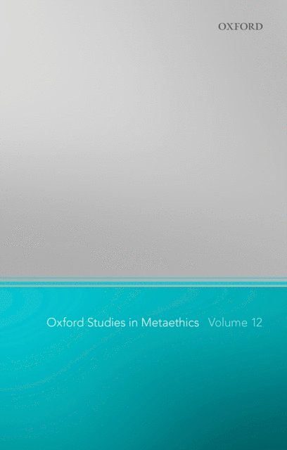 Russ Shafer-Landau - Oxford Studies in Metaethics 12, E-bok