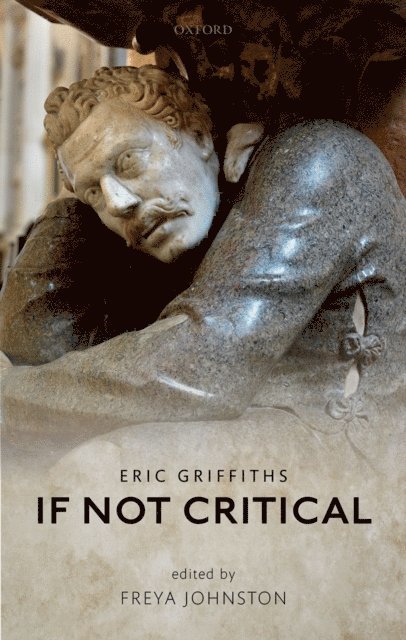 Eric Griffiths, Freya Johnston - If Not Critical, E-bok