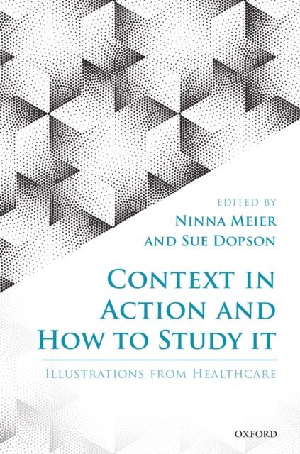 Sue Dopson, Ninna Meier - Context in Action and How to Study It, E-bok