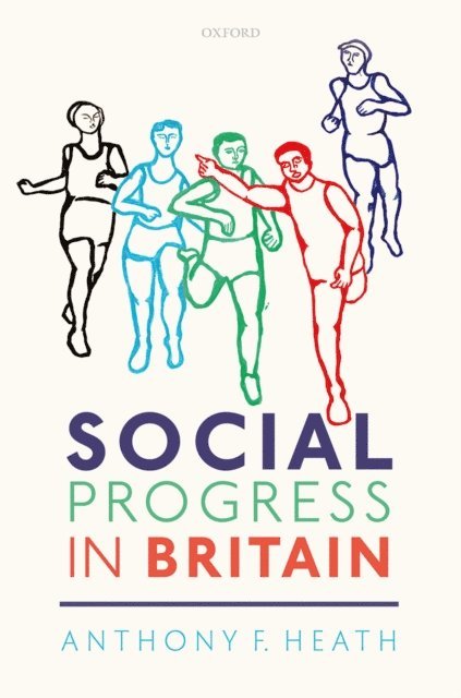 Lindsay Richards, Yaojun Li, Ridhi Kashyap, Elizabeth Garratt, Anthony F. Heath - Social Progress in Britain, E-bok