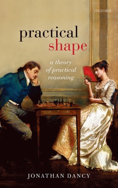 Jonathan Dancy - Practical Shape, E-bok