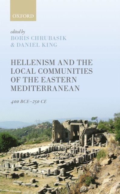 Daniel King, Boris Chrubasik - Hellenism and the Local Communities of the Eastern Mediterranean, E-bok