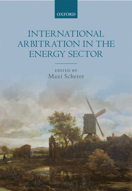 Maxi Scherer - International Arbitration in the Energy Sector, E-bok