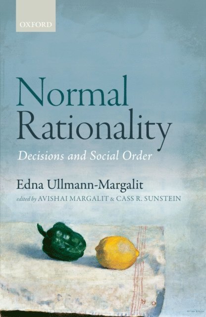 Edna Ullmann-Margalit, Cass R. Sunstein, Avishai Margalit - Normal Rationality, E-bok