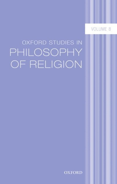 Jonathan L. Kvanvig - Oxford Studies in Philosophy of Religion Volume 8, E-bok