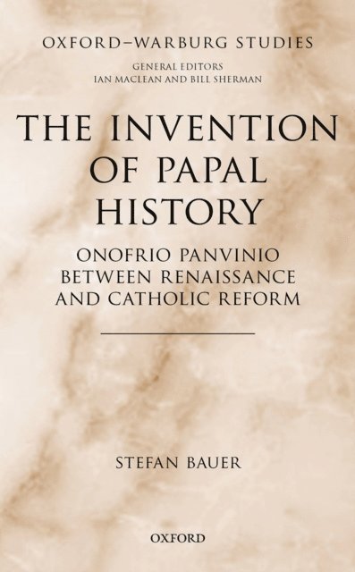Stefan Bauer - Invention of Papal History, E-bok